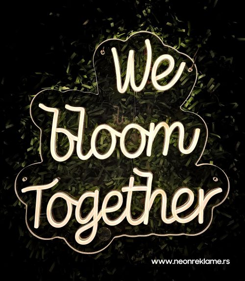 We bloom together neon